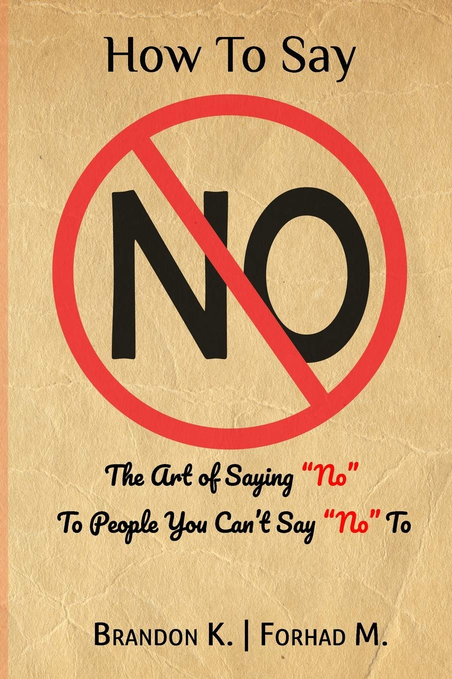 How To Say No: The Art of Saying “No” To People You Can’t Say “No” To