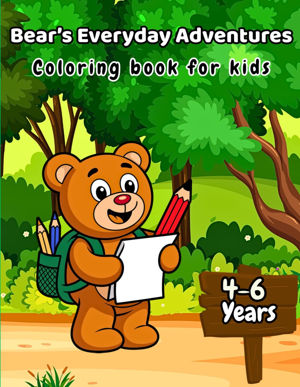 My Happy Bear Coloring Book for Kids Ages 4–6: Fun and Easy Coloring Pages for Kids