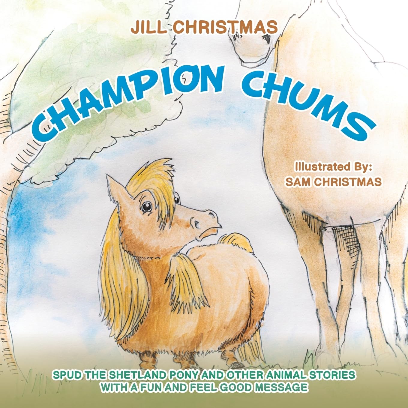 Champion Chums: Spud the Shetland Pony and Other Animal Stories with a Fun and Feel Good Message
