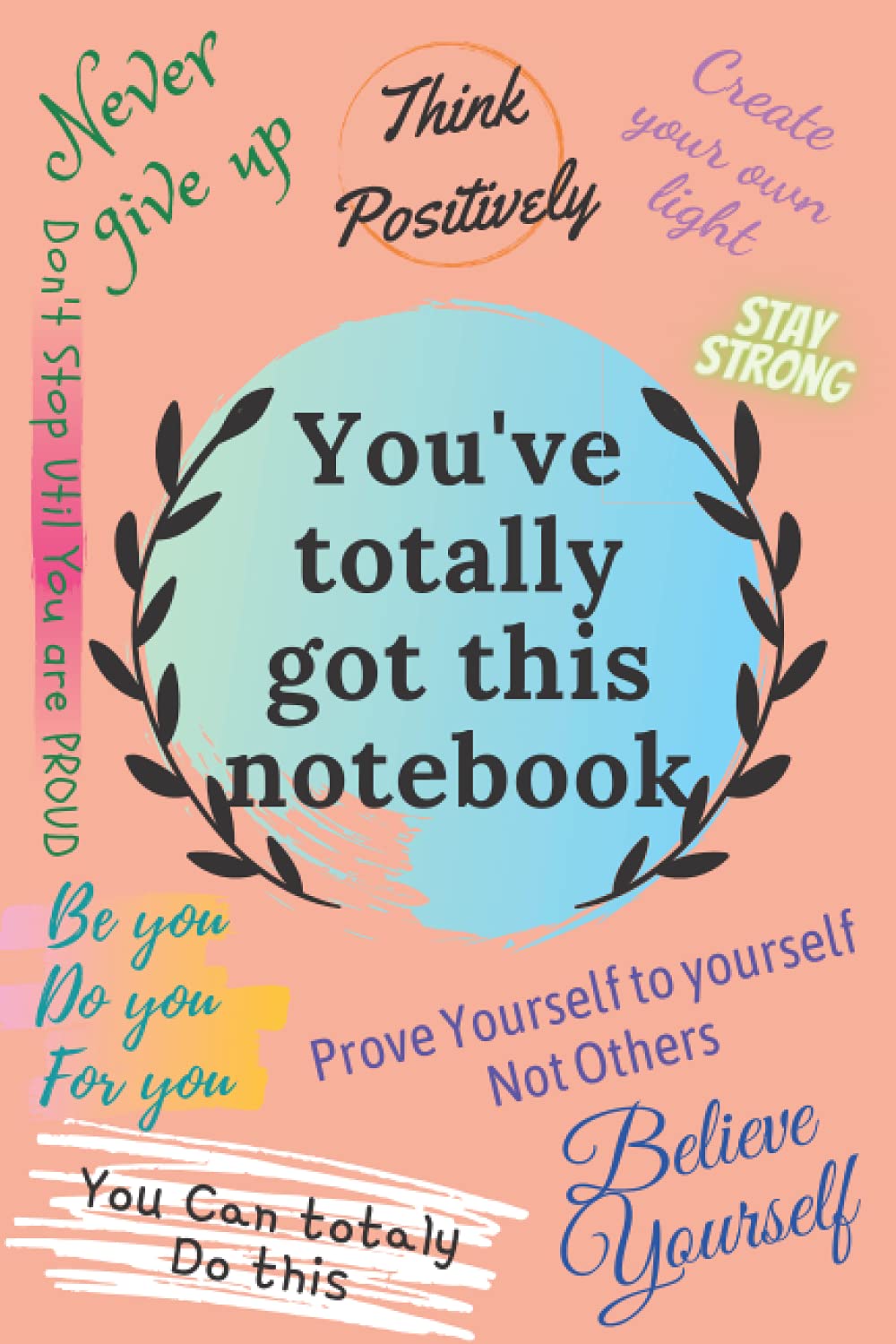 You've totally got this notebook: The Most Powerful Motivating Notebook To Help You Find Your Drive And Achieve Your Goals 6*9 in size | 120 pages.
