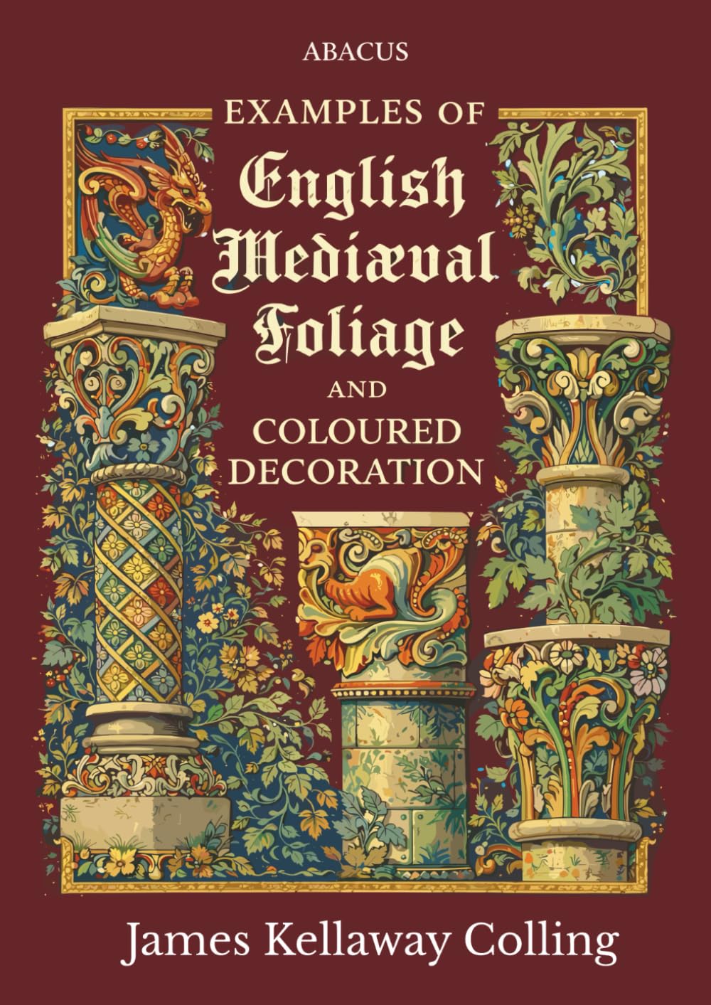 Examples of English Mediaeval Foliage and Coloured Decoration