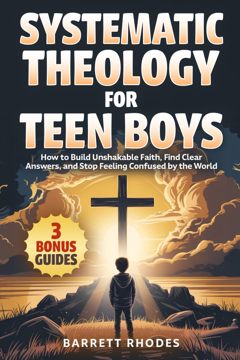 SYSTEMATIC THEOLOGY For Teen Boys: How to Build Unshakable Faith, Find Clear Answers, and Stop Feeling Confused by the World (The Solid Rock Books Series)      Paperback – February 9, 2026