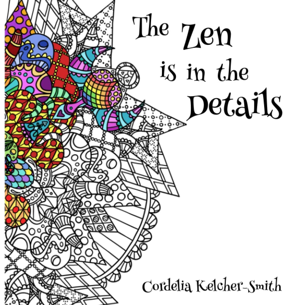 The Zen is in the Details: A collection of complicated mandalas for colourful adults
