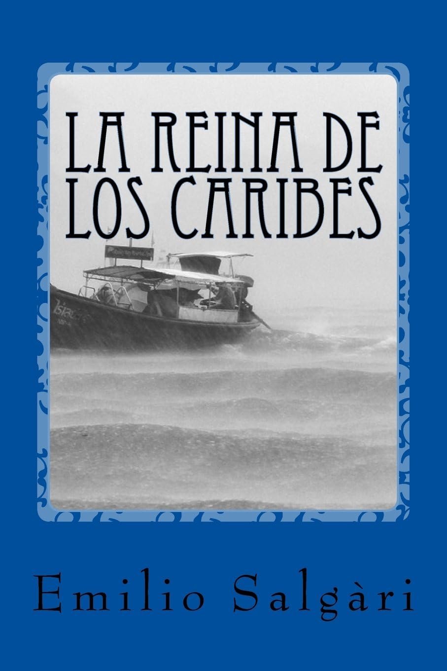 La reina de los caribes / The Queen of the Caribbean