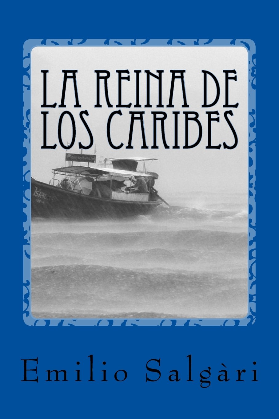 La reina de los caribes / The Queen of the Caribbean