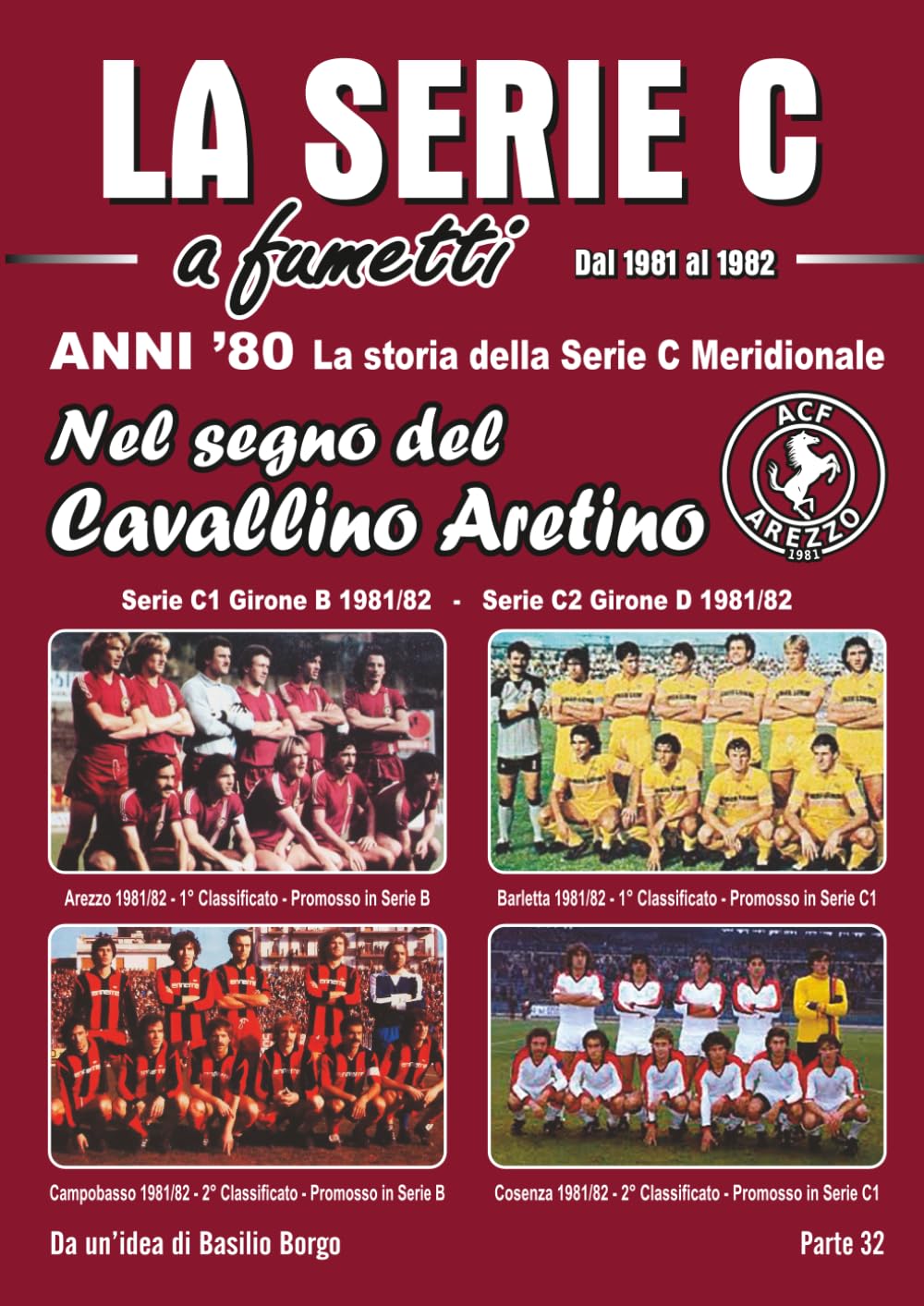 NEL SEGNO DEL CAVALLINO ARETINO: Anni '80: la storia della serie C meridionale (LA SERIE C A FUMETTI)