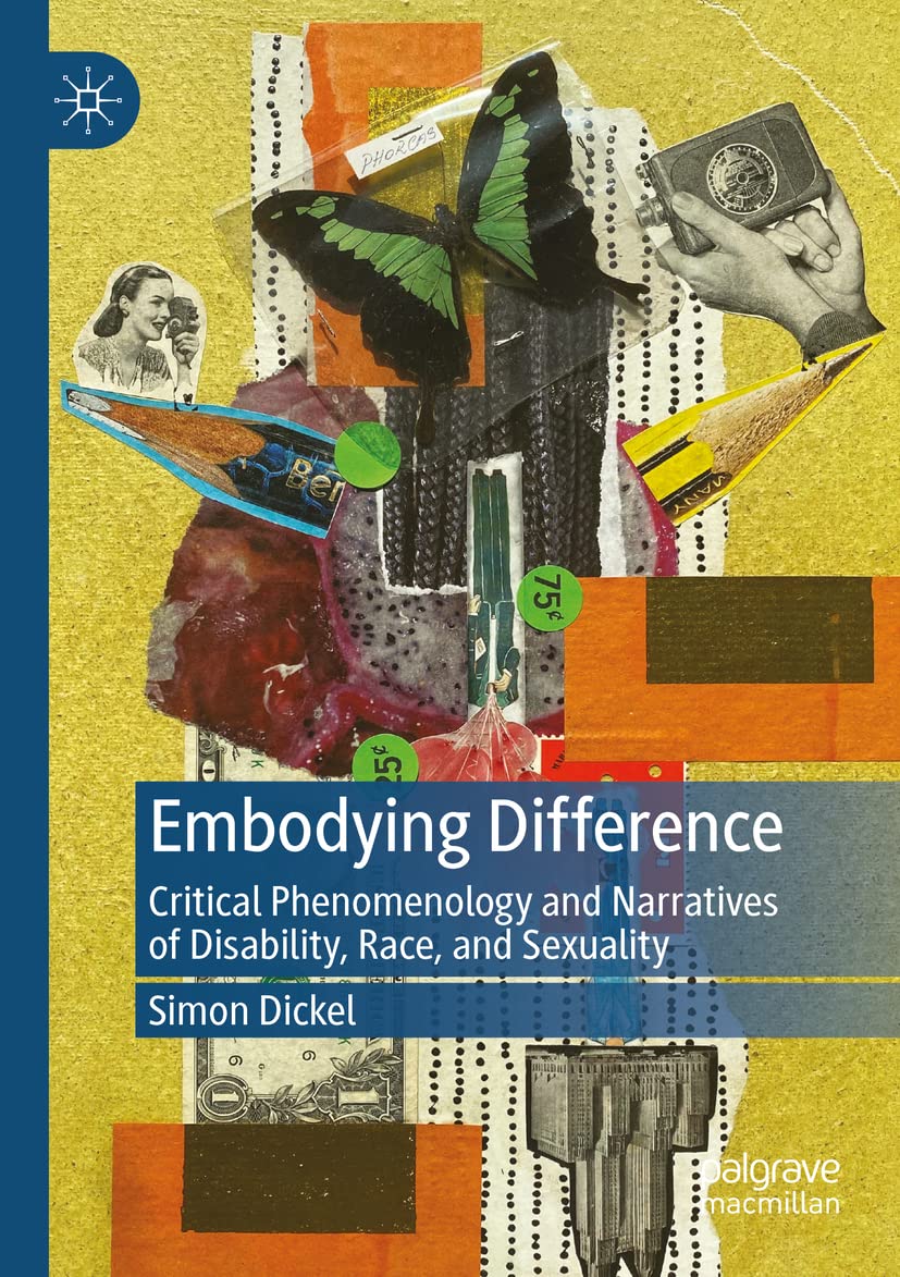 Embodying Difference: Critical Phenomenology and Narratives of Disability, Race, and Sexuality