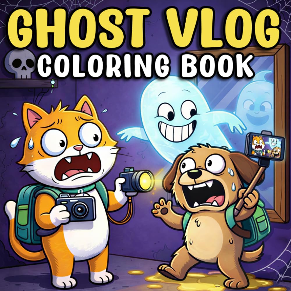 Ghost Vlog Coloring Book: Horror Vlogging Coloring Book. Spooky Cute Ghost Scenes, Funny and Scary Spirit Vlog Adventures, Relaxation Stress Relief Pages