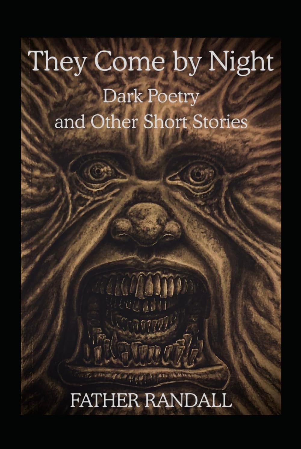 They Come by Night: Dark Poetry and Other Short Stories