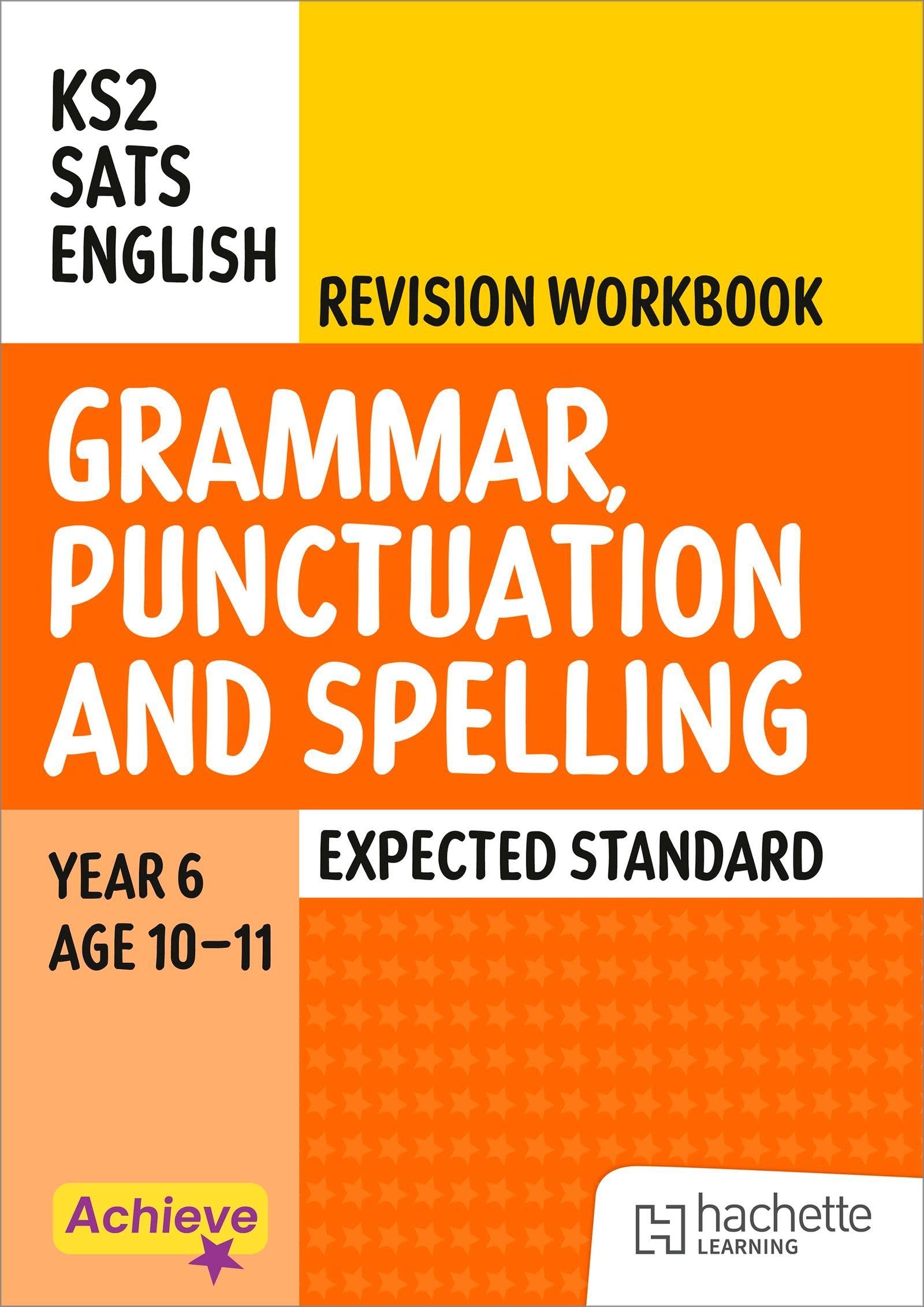 Achieve SATs: KS2 Grammar, Punctuation and Spelling Revision Workbook (Expected) for the 2027 SATs tests (Achieve KS2 SATs Revision)