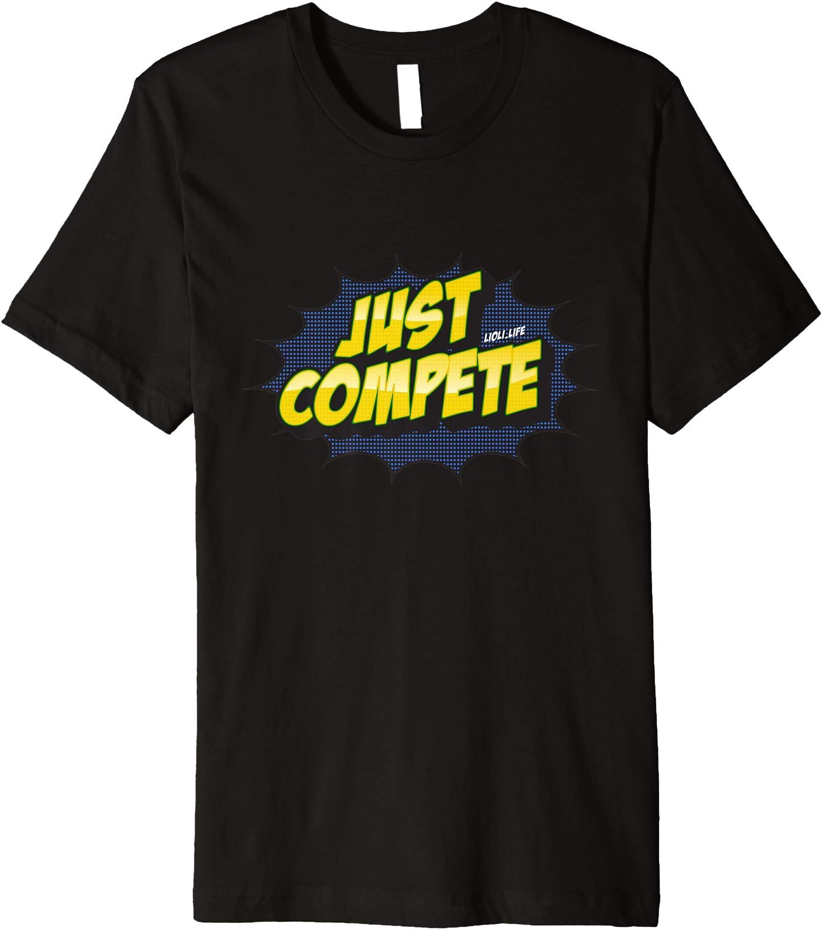 Just Compete Premium T-Shirt
