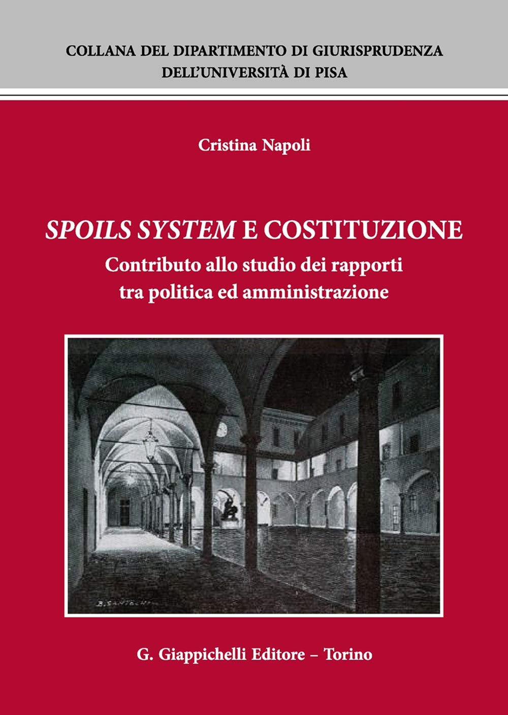 Spoils System E Costituzione. Contributo Allo Studio Dei Rapporti Tra Politica Ed Amministrazione - 4