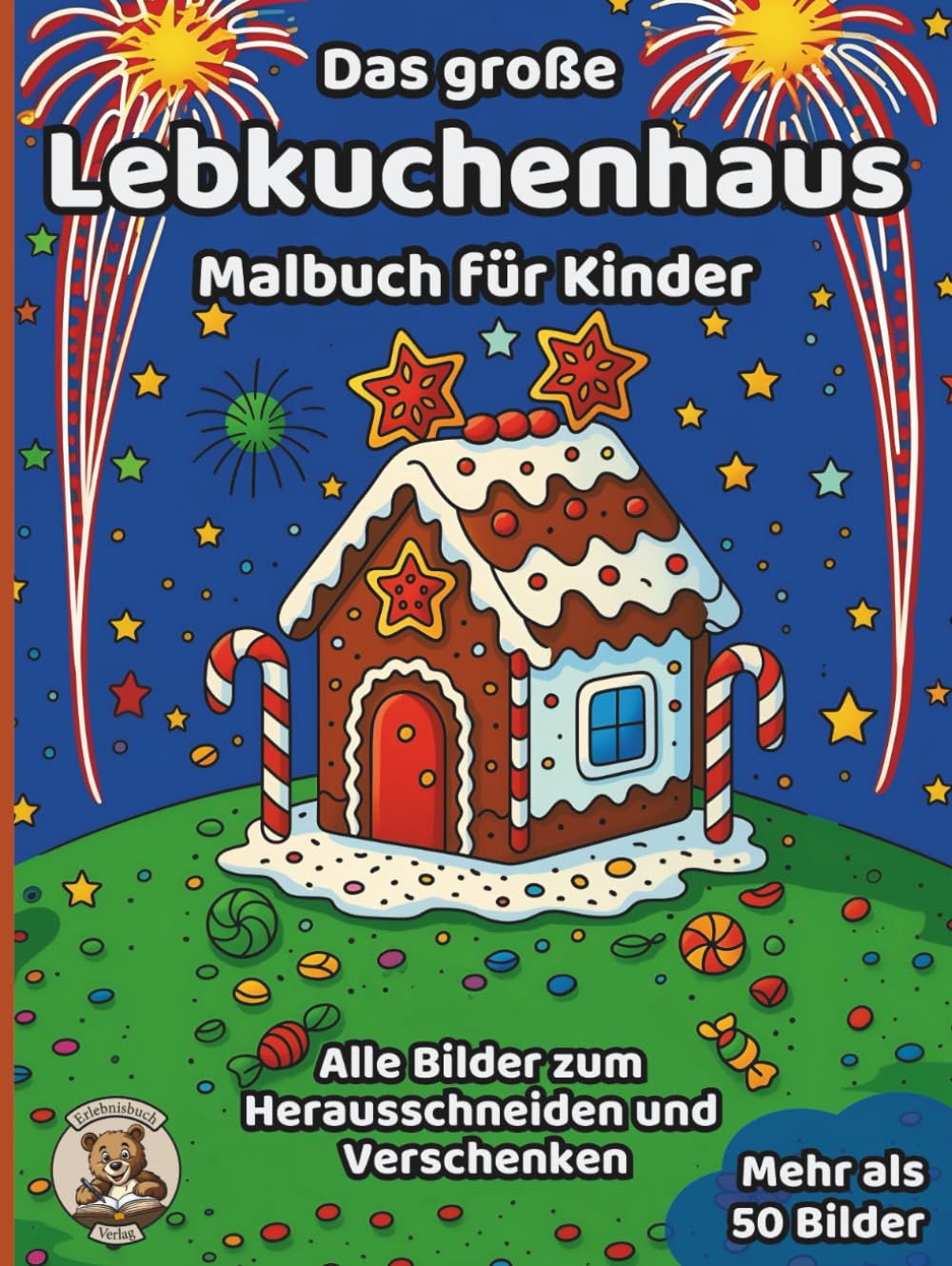 Das große Lebkuchenhaus-Malbuch für Kinder: über 50 schöne Ausmalbilder für Mädchen und Jungen ab 3 Jahren (Weihnachts-Malbücher für Kinder)