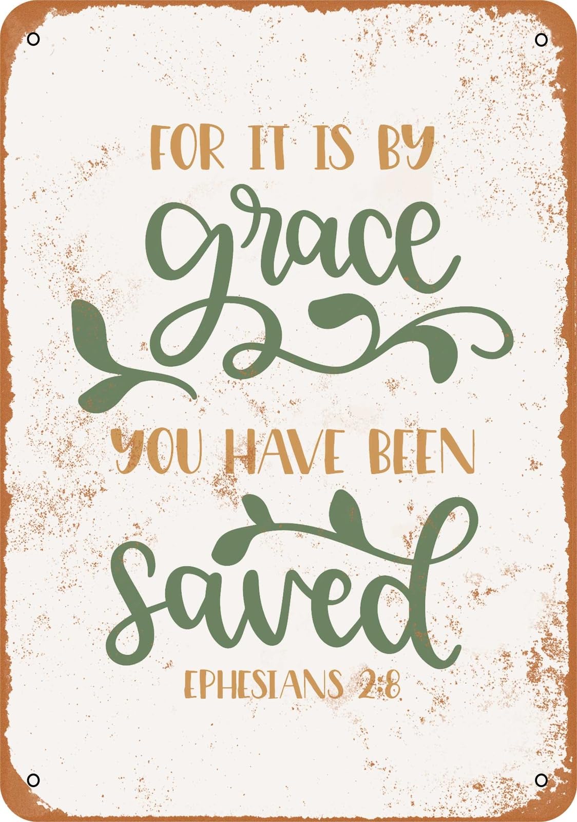 Metal Sign - Ephesians 2:8 By His Grace You Have Been Saved - Vintage Look home decor