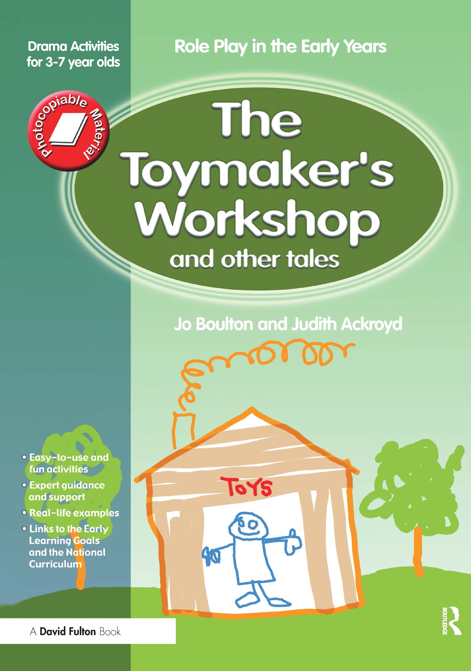 The Toymaker's workshop and Other Tales: Role Play in the Early Years Drama Activities for 3-7 year-olds