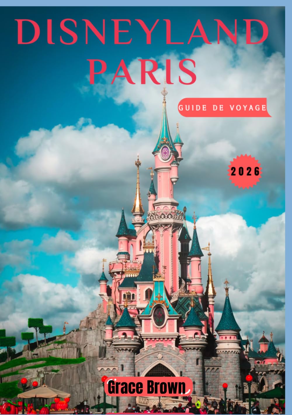 Disneyland Paris Guide de voyage 2026