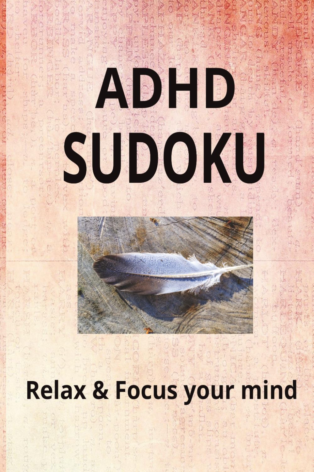 ADHD sudoku puzzle book: Sudoku puzzles for ADHD (for calm your mind relax, and focus,)6x9 inch 110 pages)50+puzzles) solution included