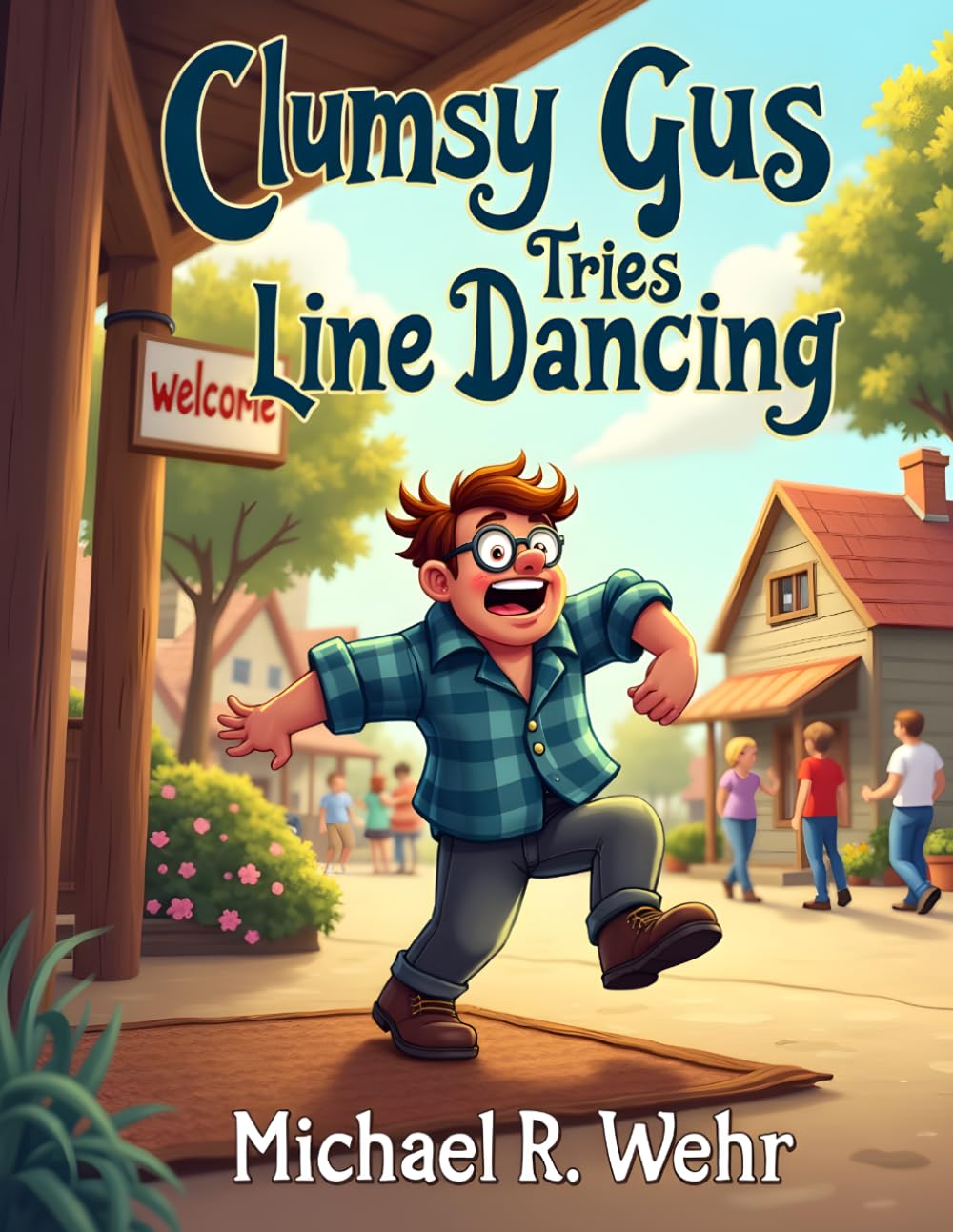 Clumsy Gus Tries Line Dancing: A Humorous Small-Town Story About Courage, Clumsiness, and the Joy of Trying Something New