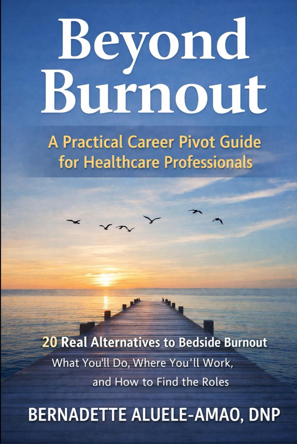 Beyond Burnout: A Practical Career Pivot Guide for Healthcare Professionals