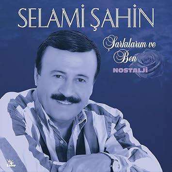 Selami  ahin  ark lar m ve Ben/Nostalji Plak