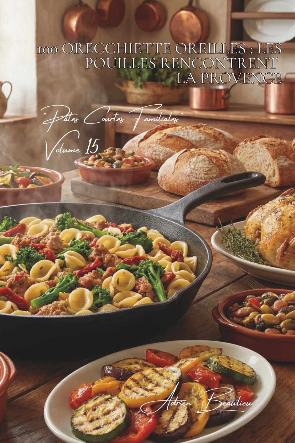 100 orecchiette oreilles : les Pouilles rencontrent la Provence: Brocolis, saucisses, légumes du soleil... l'Italie du Sud à la française (Sous-série ... - Série "Les pâtes à la française" (30))
