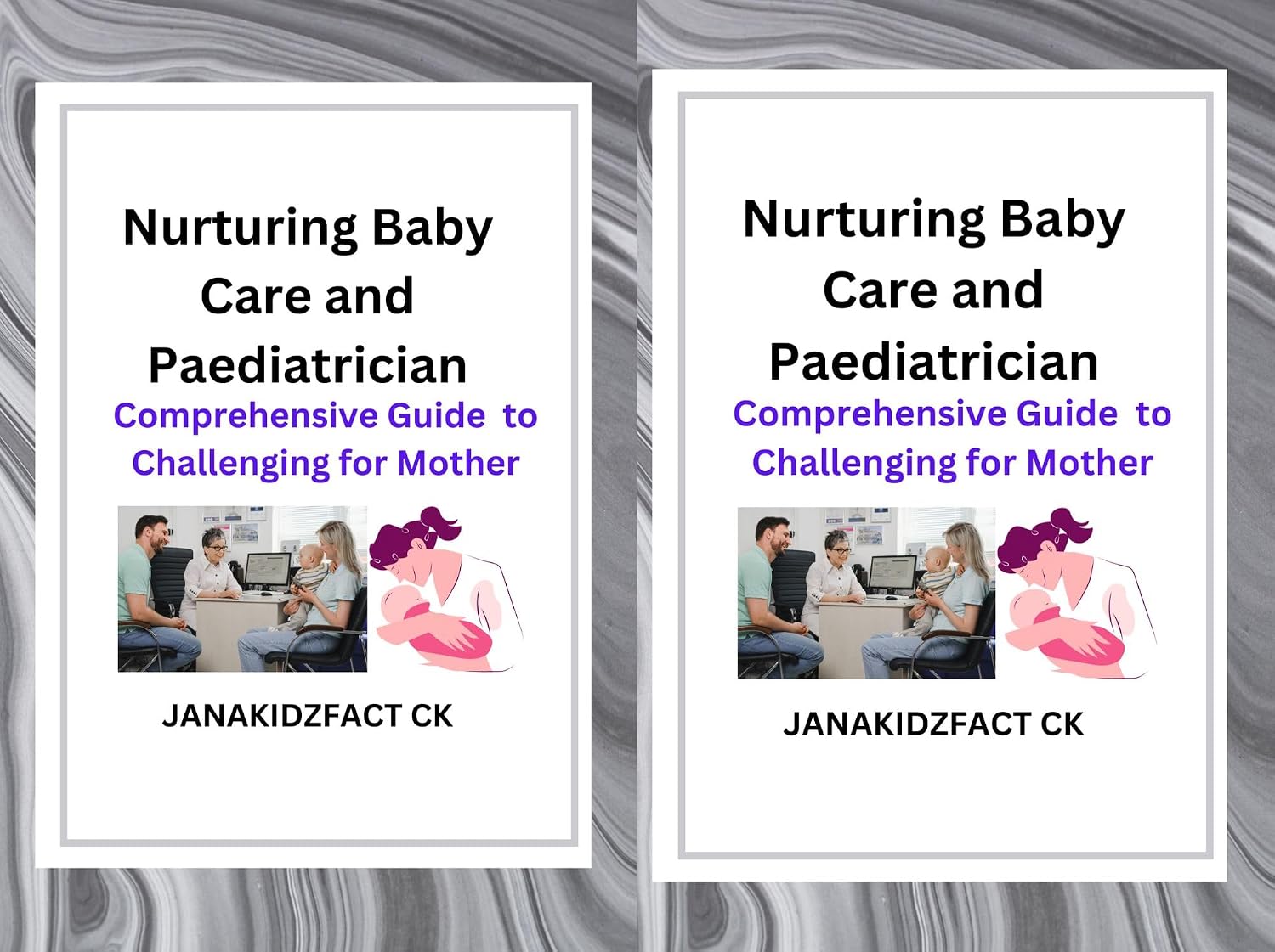 NURTURING BABY CARE AND PAEDIATRICIAN FOR NEW MOTHER: COMPREHENSIVE GUIDE FOR MOTHER IN NURTURING BABY AND PAEDIATRICIAN CARE
