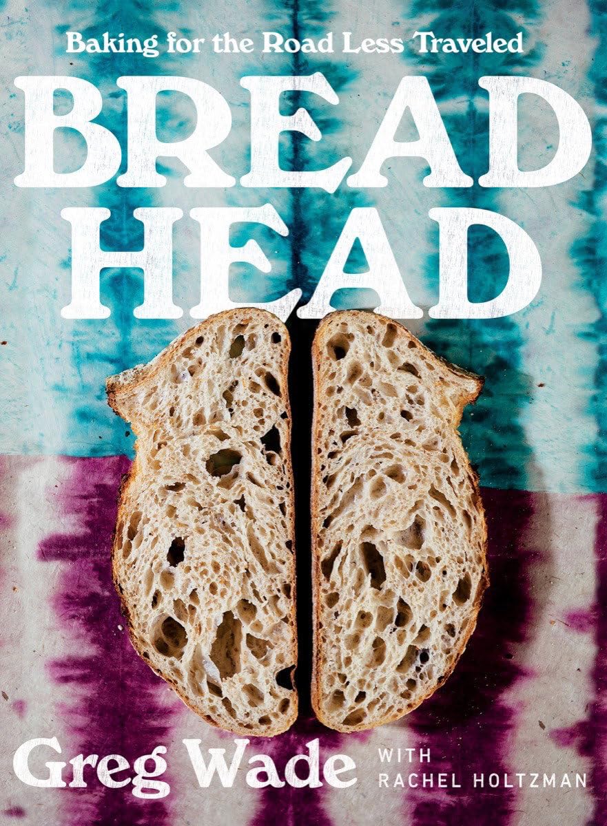 Bread Head: Baking for the Road Less Traveled Hardcover – September 27, 2022