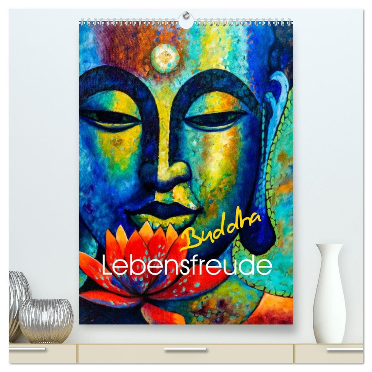 Lebensfreude Buddha (hochwertiger Premium Wandkalender 2026 DIN A2 hoch), Kunstdruck in Hochglanz: Zitate Ratschläge und Weisheiten zur Lebenshilfe im ... im Haushalt. (CALVENDO Menschen)