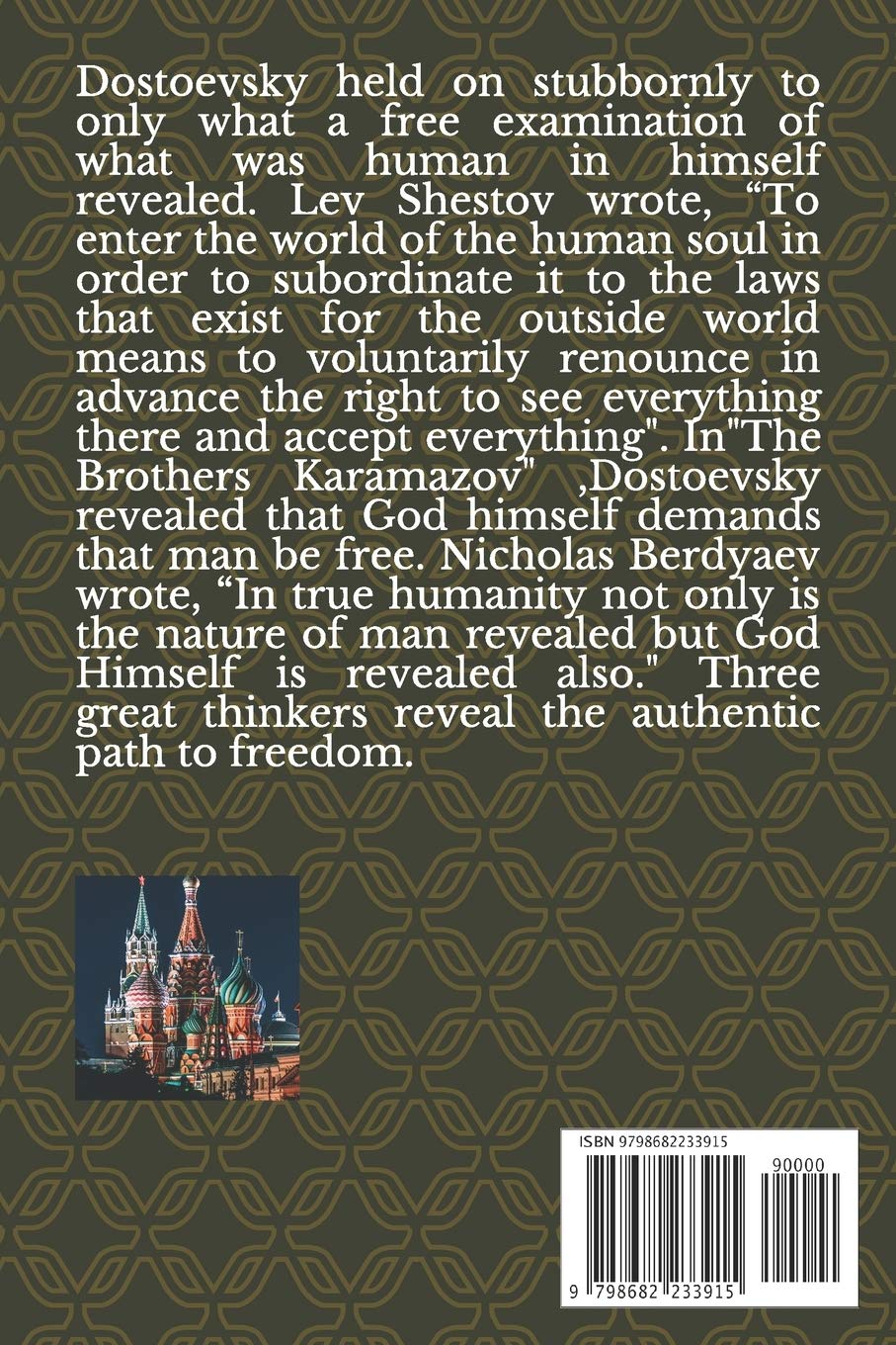Dostoevsky, Berdyaev and Shestov: Three Russian Apostles of Freedom: 5