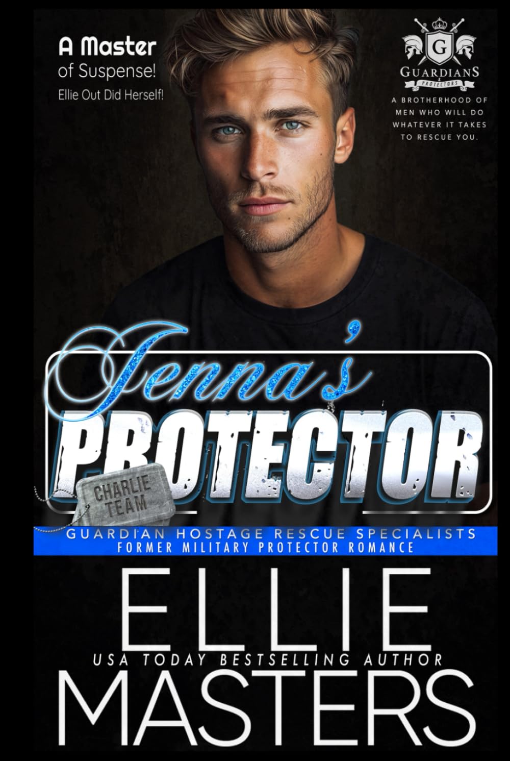 Jenna's Protector: FORMER MILITARY PROTECTOR ROMANCE (CHARLIE Team: Guardian Hostage Rescue Specialists)