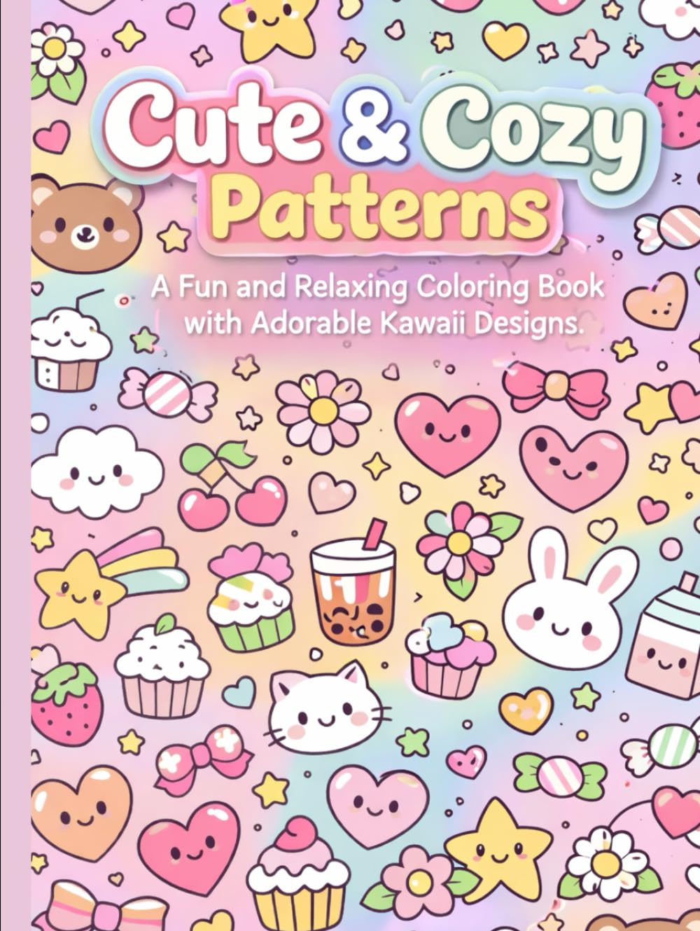 Cute & Cozy Patterns: A Fun and Relaxing Coloring Book with Adorable Kawaii Designs