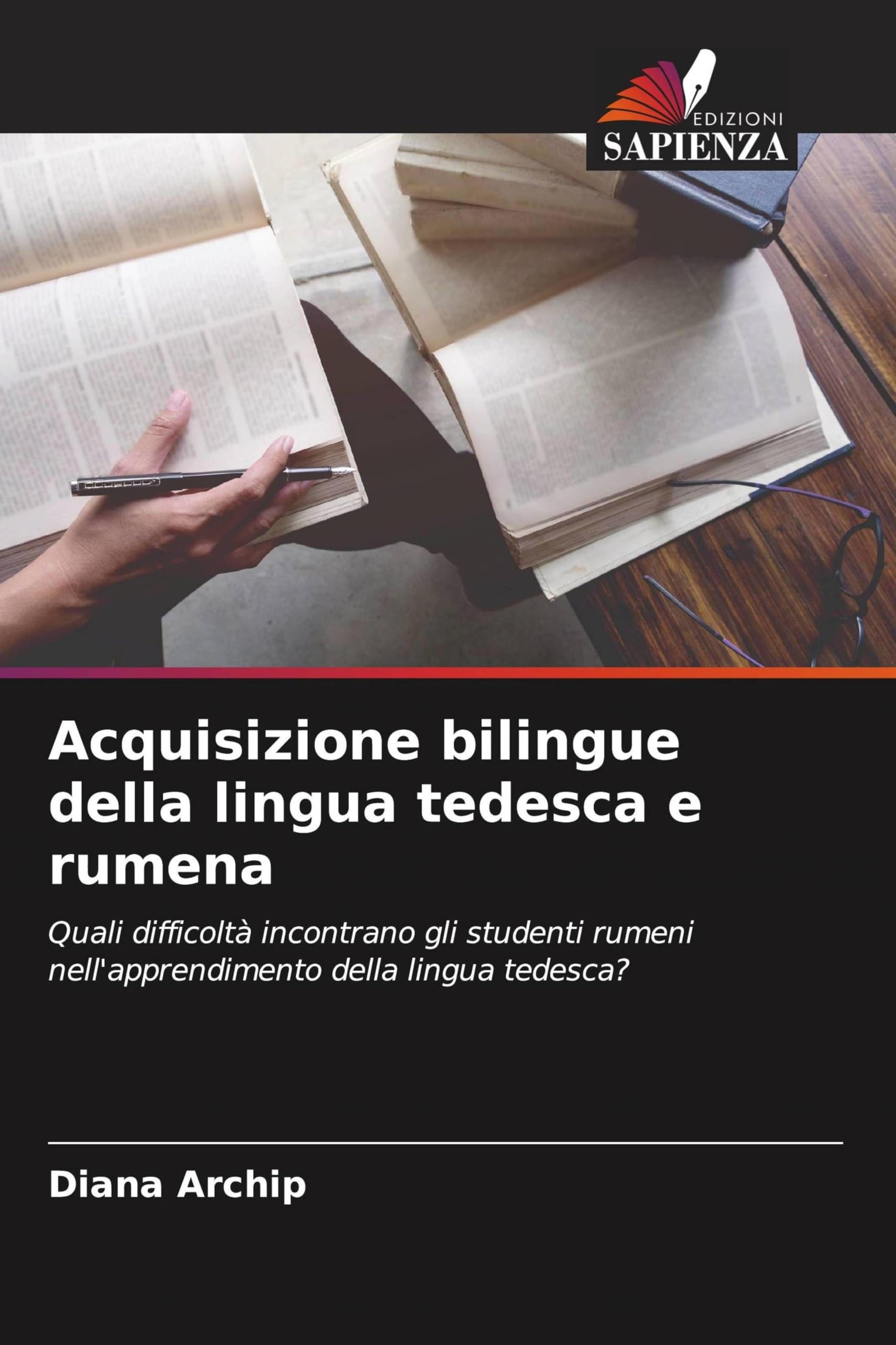 Acquisizione bilingue della lingua tedesca e rumena: Quali difficoltà incontrano gli studenti rumeni nell'apprendimento della lingua tedesca?