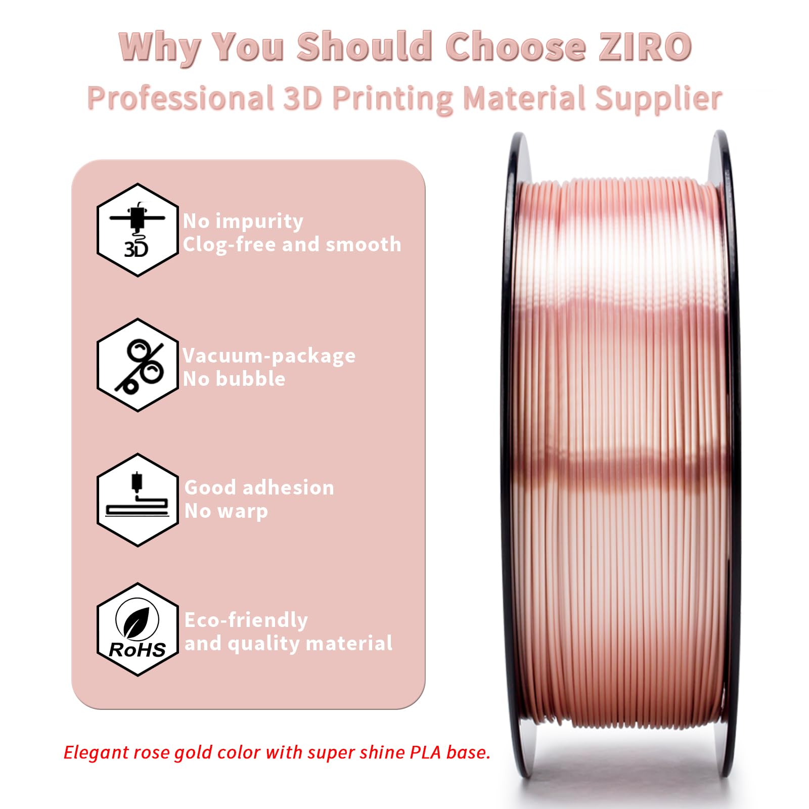 ZIRO Seta Filamento PLA 1.75mm, Filamento di Stampa 3D Setoso, PLA Lucido 1KG, Precisione Dimensionale +/- 0.03mm, Oro rosa