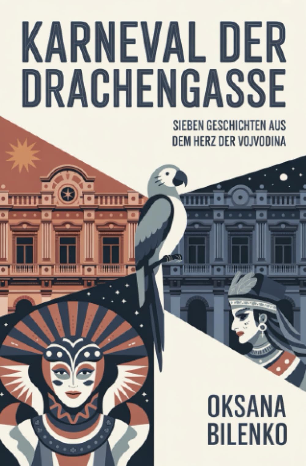 Karneval der Drachengasse: Sieben Geschichten aus dem Herz der Vojvodina