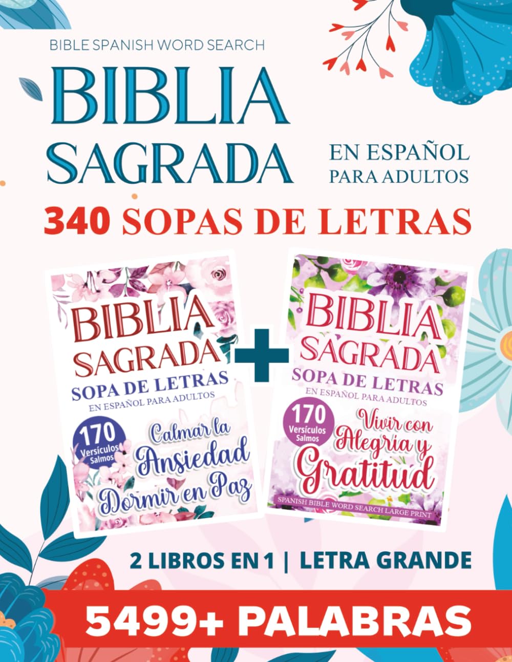 Sopa de Letras de la Biblia Sagrada: Sopa de letras en español para adultos con letra grande: Gran Colección 2 en 1 con 5499+ Palabras y 340 Puzles (Bible Spanish Word Search) (Spanish Edition)