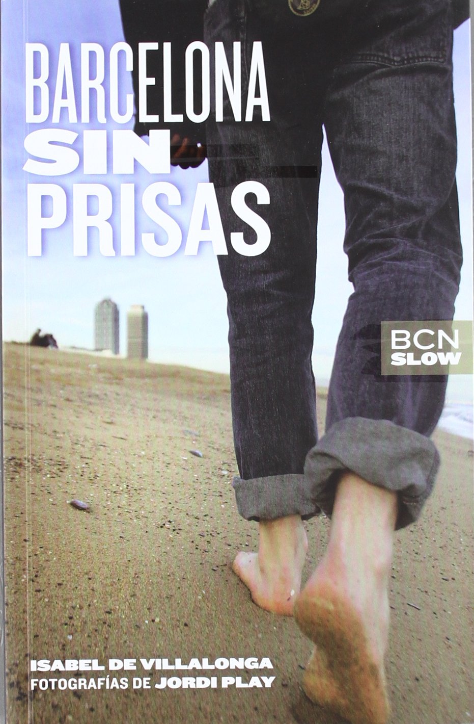 Barcelona sin prisas beau livre photo barcelone et guide culturel catalogne