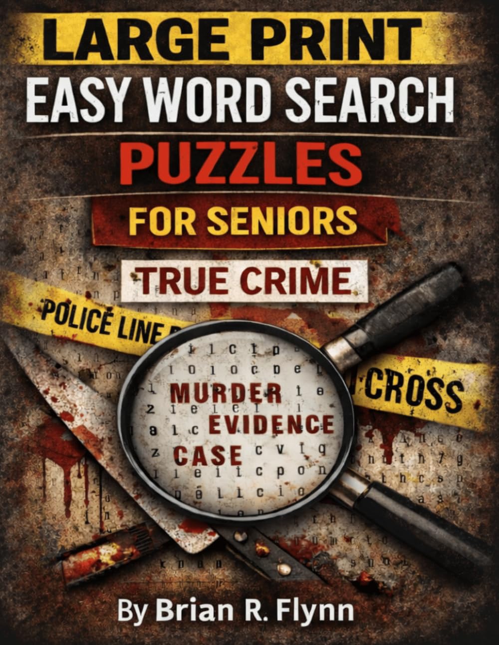 LARGE PRINT EASY WORD SEARCH PUZZLES FOR SENIORS' TRUE CRIME: 100 THEMED PUZZLES EACH WITH 20 SEARCH WORDS 200 BRAIN ACTIVITY FOR SENIORS