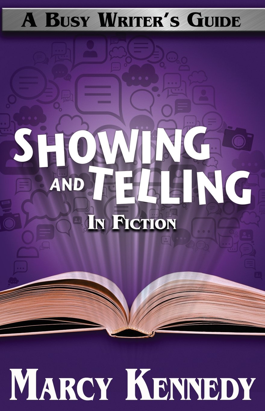 Mastering Showing and Telling in Your Fiction: Volume 4 (Busy Writer's Guides)