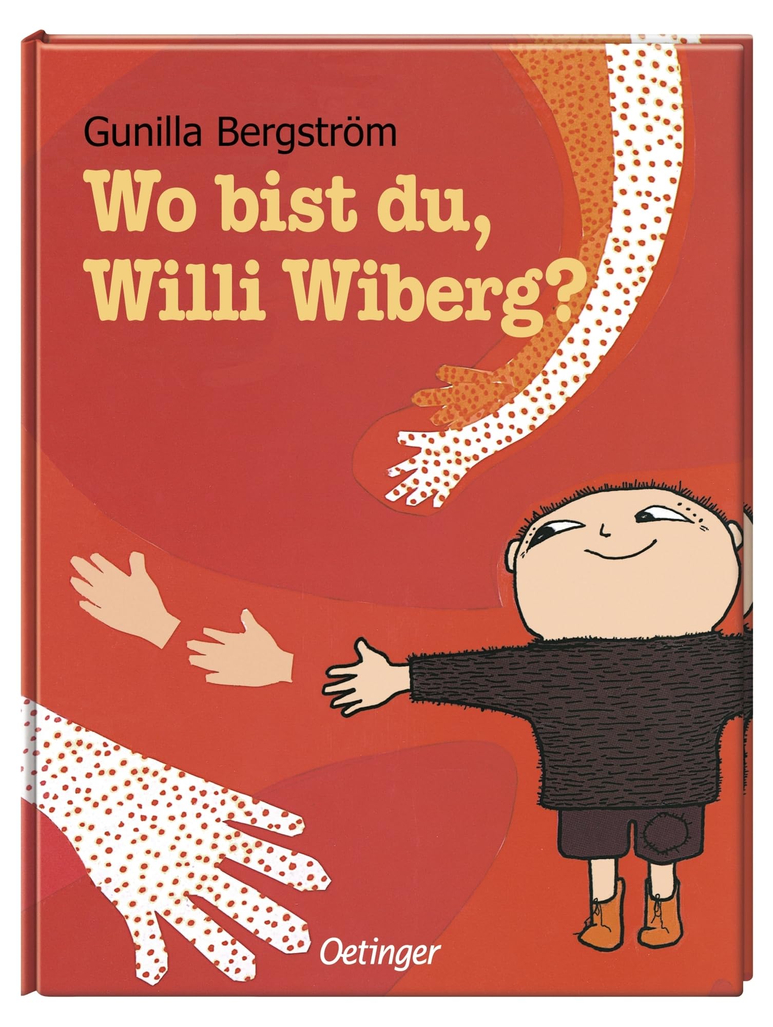 Wo bist du, Willi Wiberg?: Philosophischer Bilderbuch-Klassiker für Kinder ab 4 Jahren