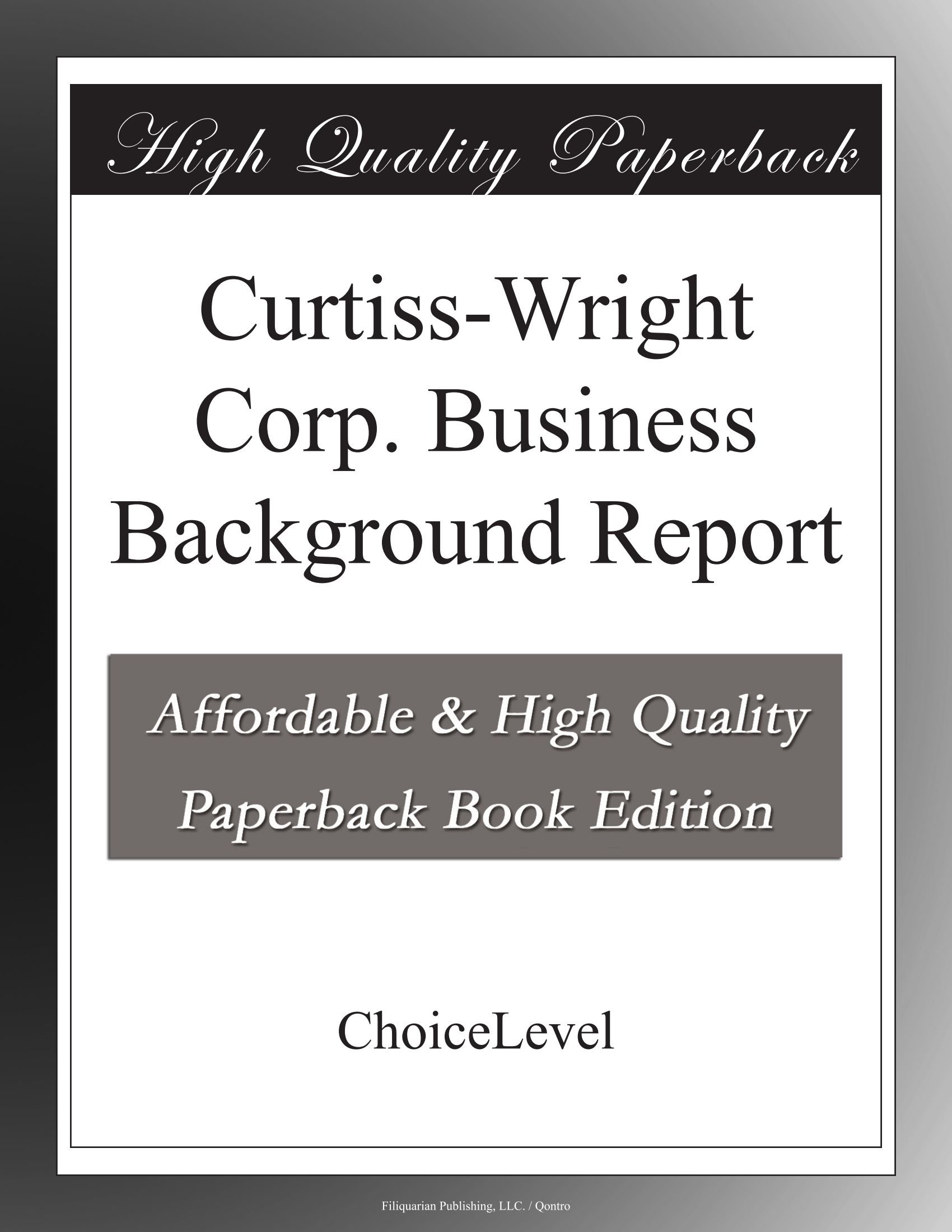 Curtiss-Wright Corp. Business Background Report