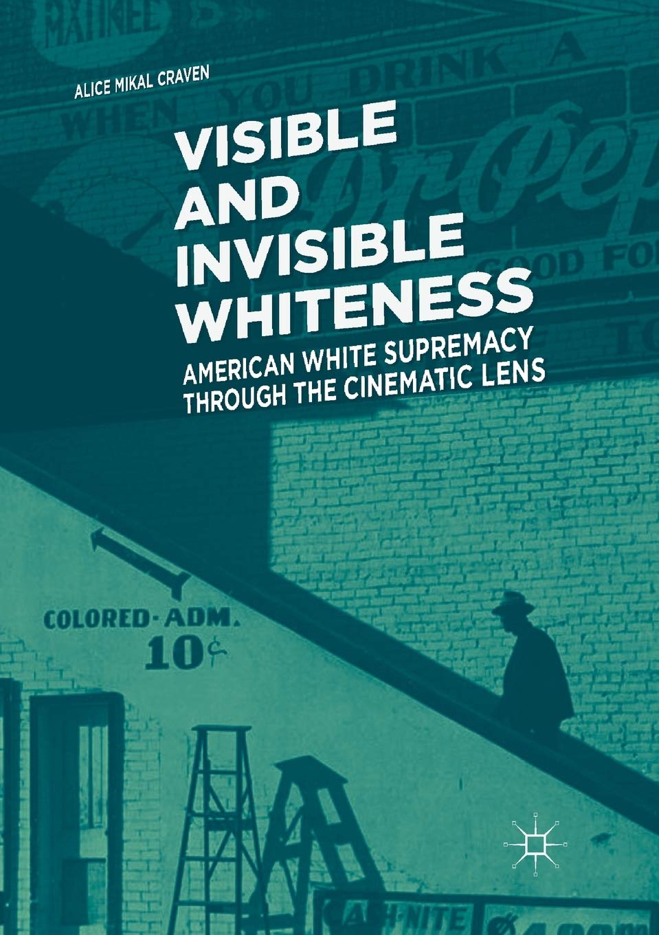 Livre Visible and Invisible Whiteness analyse du suprémacisme blanc au cinéma américain