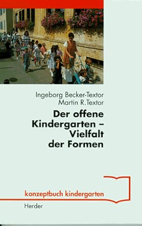  Foto zu Der offene Kindergarten, Vielfalt der Formen : Becker-Textor, Ingeborg 