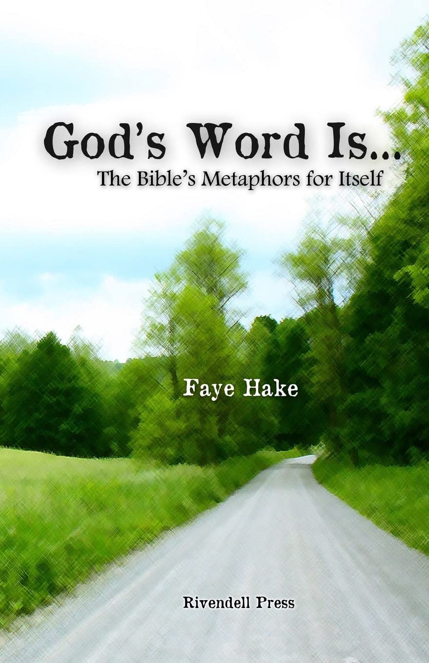 God's Word Is...: The Bible's Metaphors for Itself