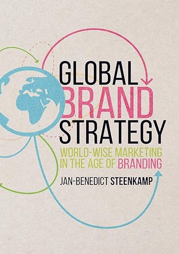 Global Brand Strategy: World-wise Marketing in the Age of Branding