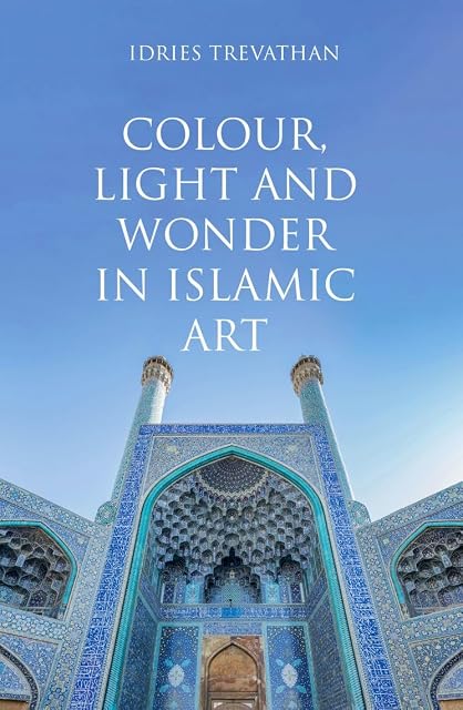 Portada de Colour Light And Wonder In Islamic Art