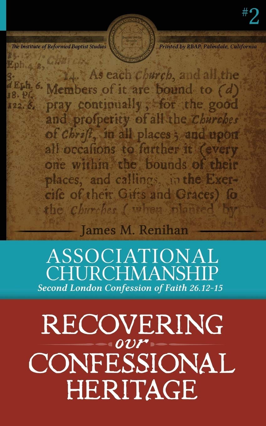 Journal of the Institute of Reformed Baptist Studies 2014: Second London Confession of Faith 26.12-15: Volume 1 (JIRBS)
