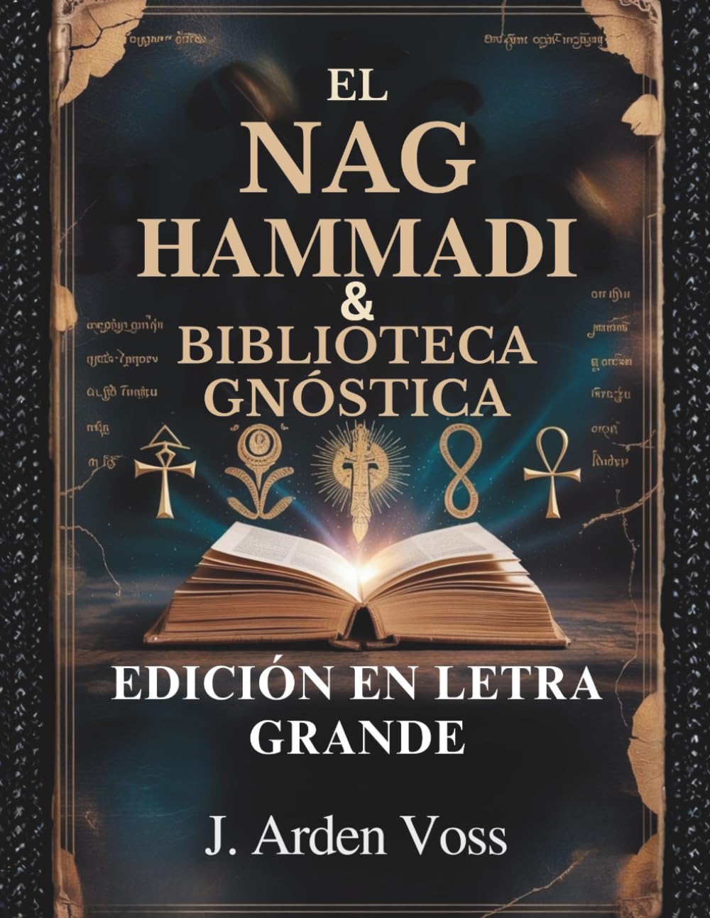 EL NAG HAMMADI & BIBLIOTECA GNÓSTICA (EDICIÓN EN LETRA GRANDE): Evangelios apócrifos, Escrituras cristianas antiguas, Escritos de la Iglesia primitiva, Simbolismo explicado y plan de lectura completo