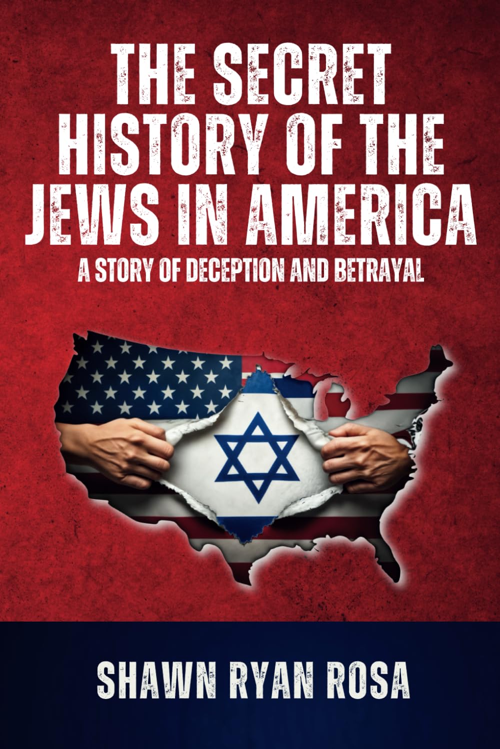 The Secret History of the Jews in America: A Story of Deception and Betrayal