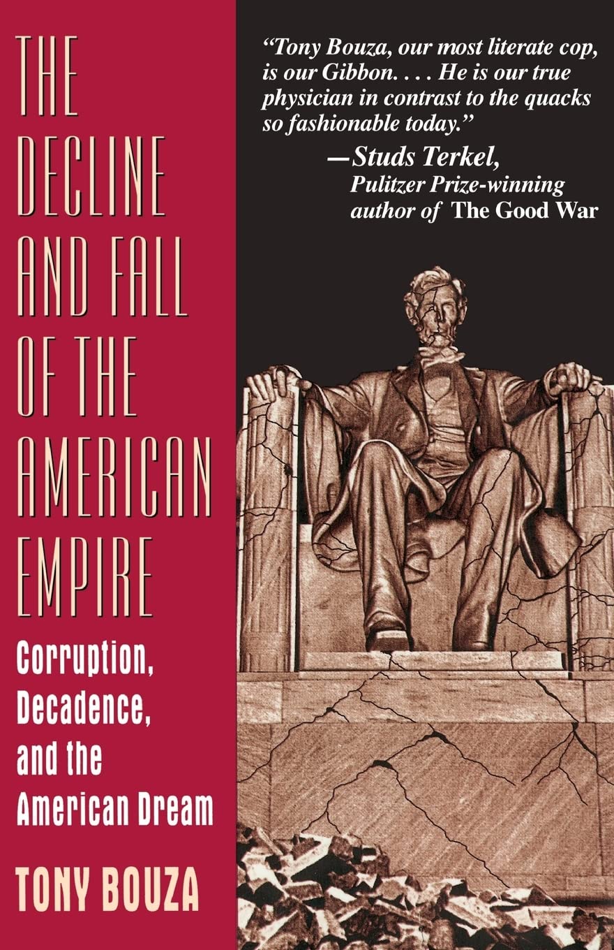 The Decline And Fall Of The American Empire: Corruption, Decadence, And The American Dream