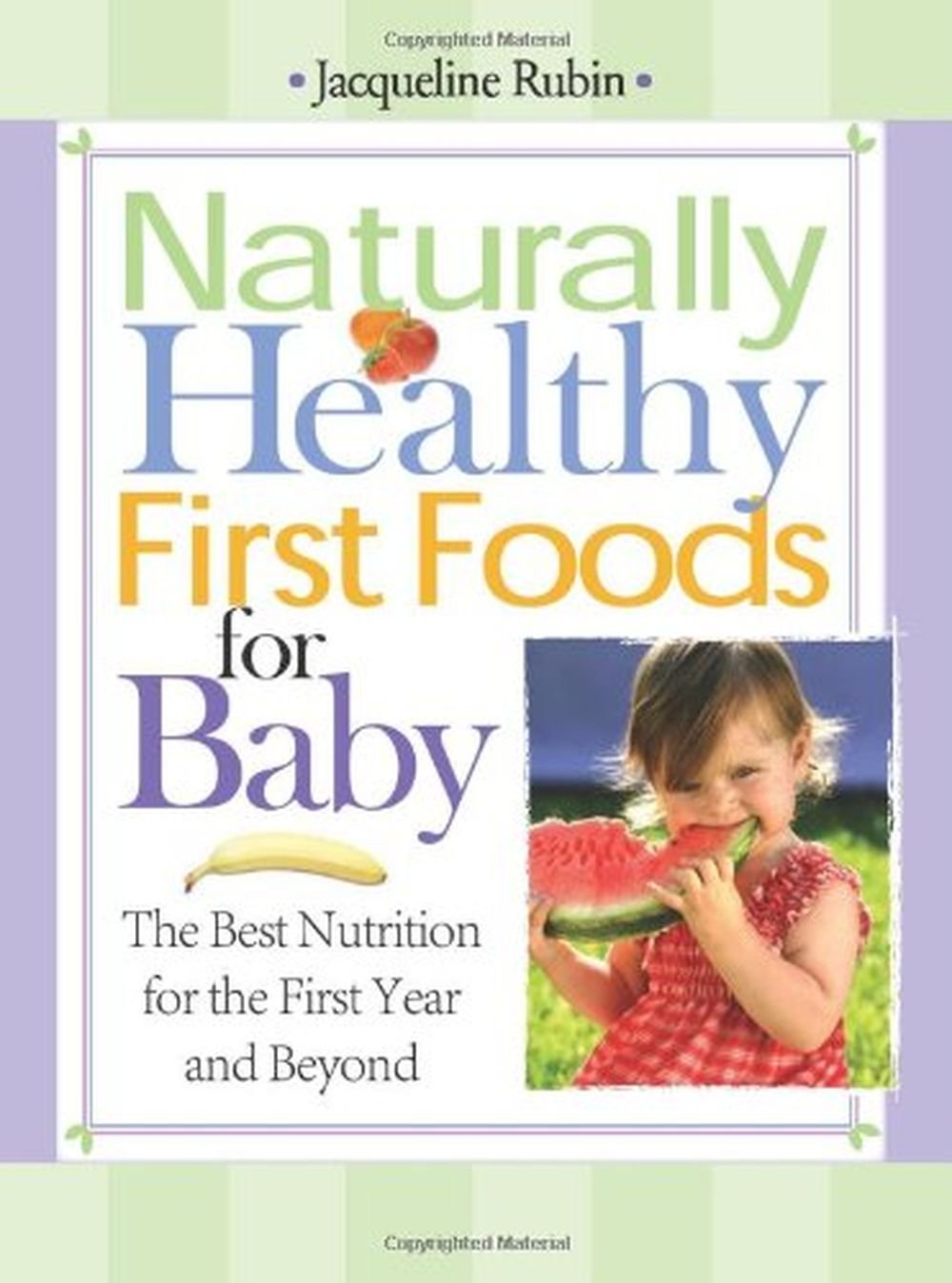 Buy Naturally Healthy First Foods for Baby: The Best Nutrition for the First Year and Beyond โ BookShops.in